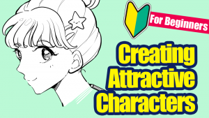 【Beginners】Specificity is the key! Tips to creating an appealing original character!