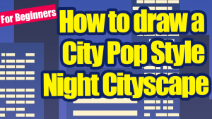 【City pop style illustration】How to draw a simple night cityscape