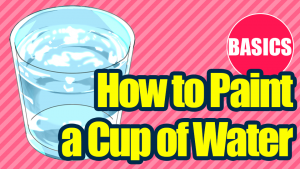 【Basics】How to Paint a Glass of Water