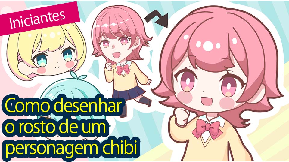 Iniciantes】Como desenhar o rosto de um personagem chibi【dicas de olhos e  cabelos também】