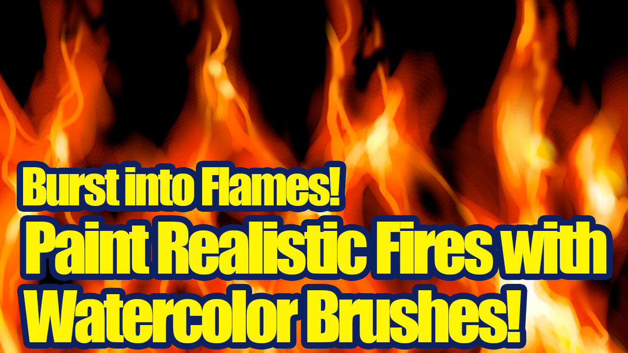 Burst into Flames Let s draw realistic flame effects using the