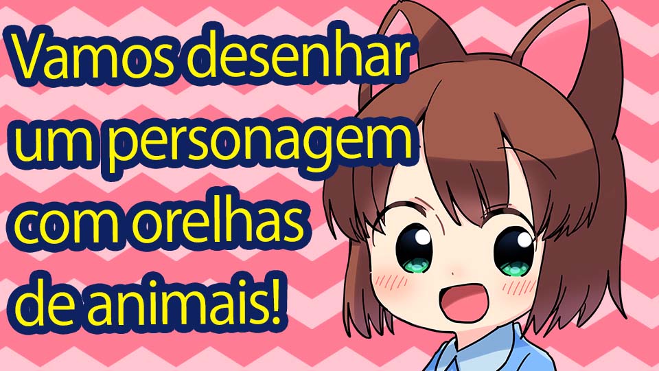 Vamos desenhar um personagem com orelhas de animais!