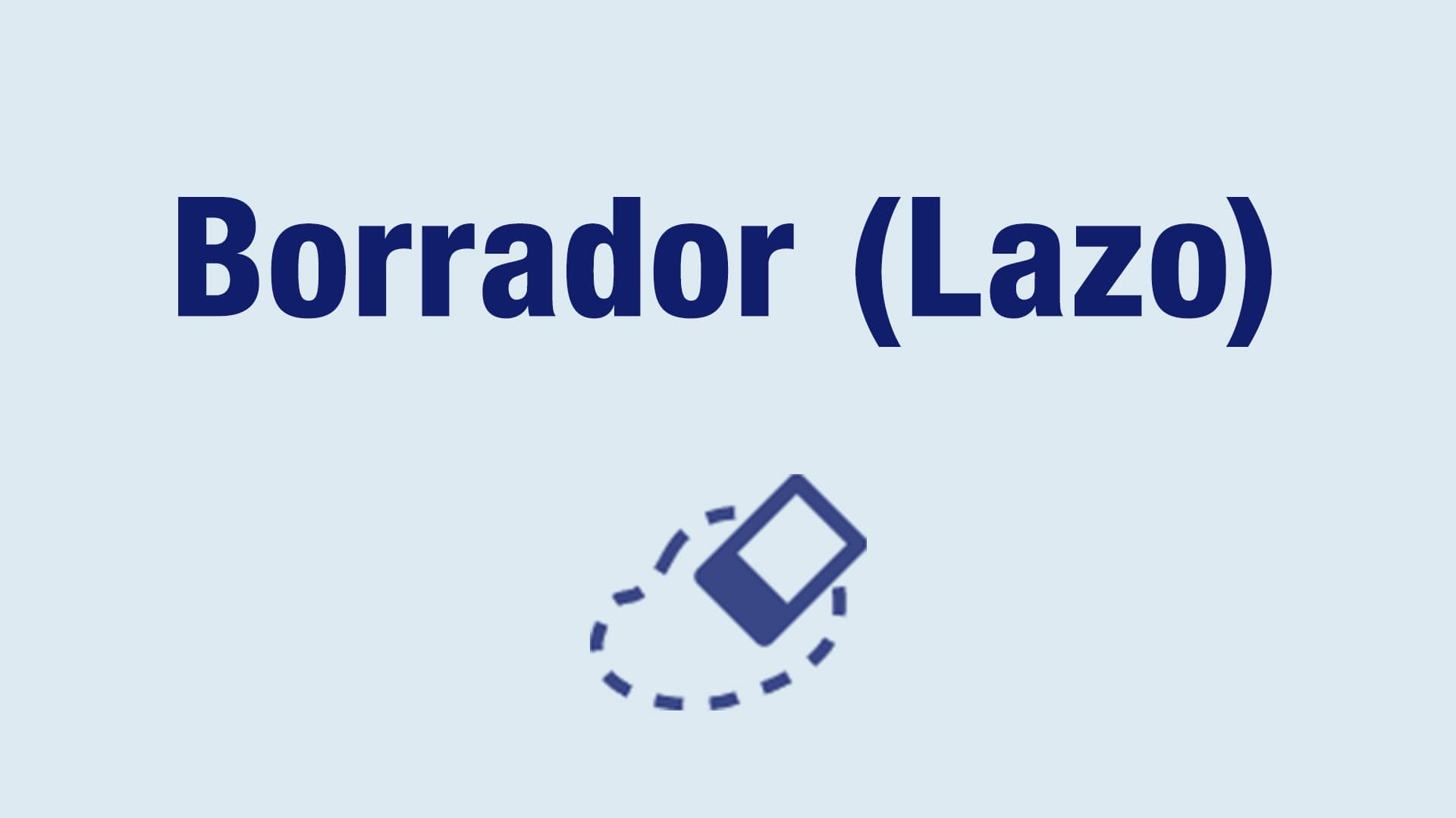 Cómo utilizar la herramienta "Borrador (Lazo)".